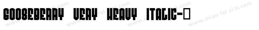 Gooseberry Very Heavy Italic字体转换